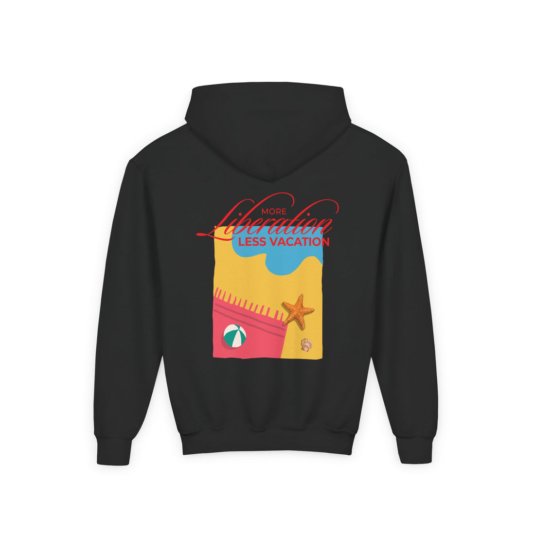 More Liberation, Less Vacation — Youth Hoodie