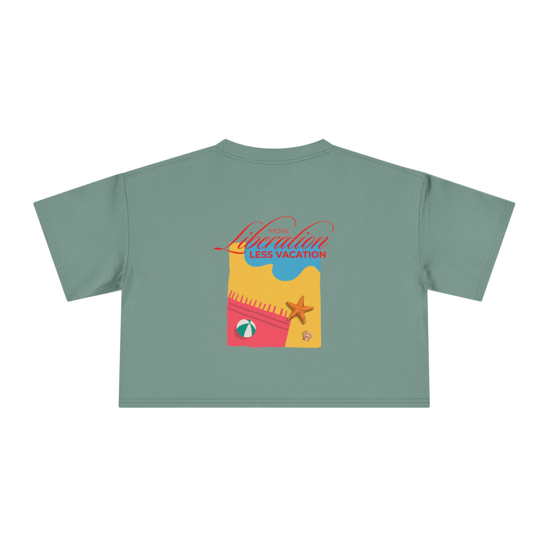 More Liberation, Less Vacation — Crop Tee