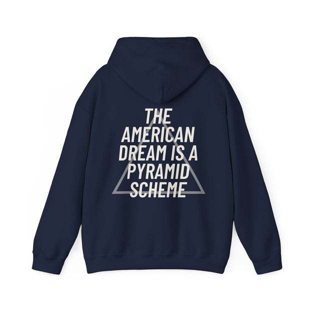 NEW! The American Dream Is A Pyramid Scheme Hoodie