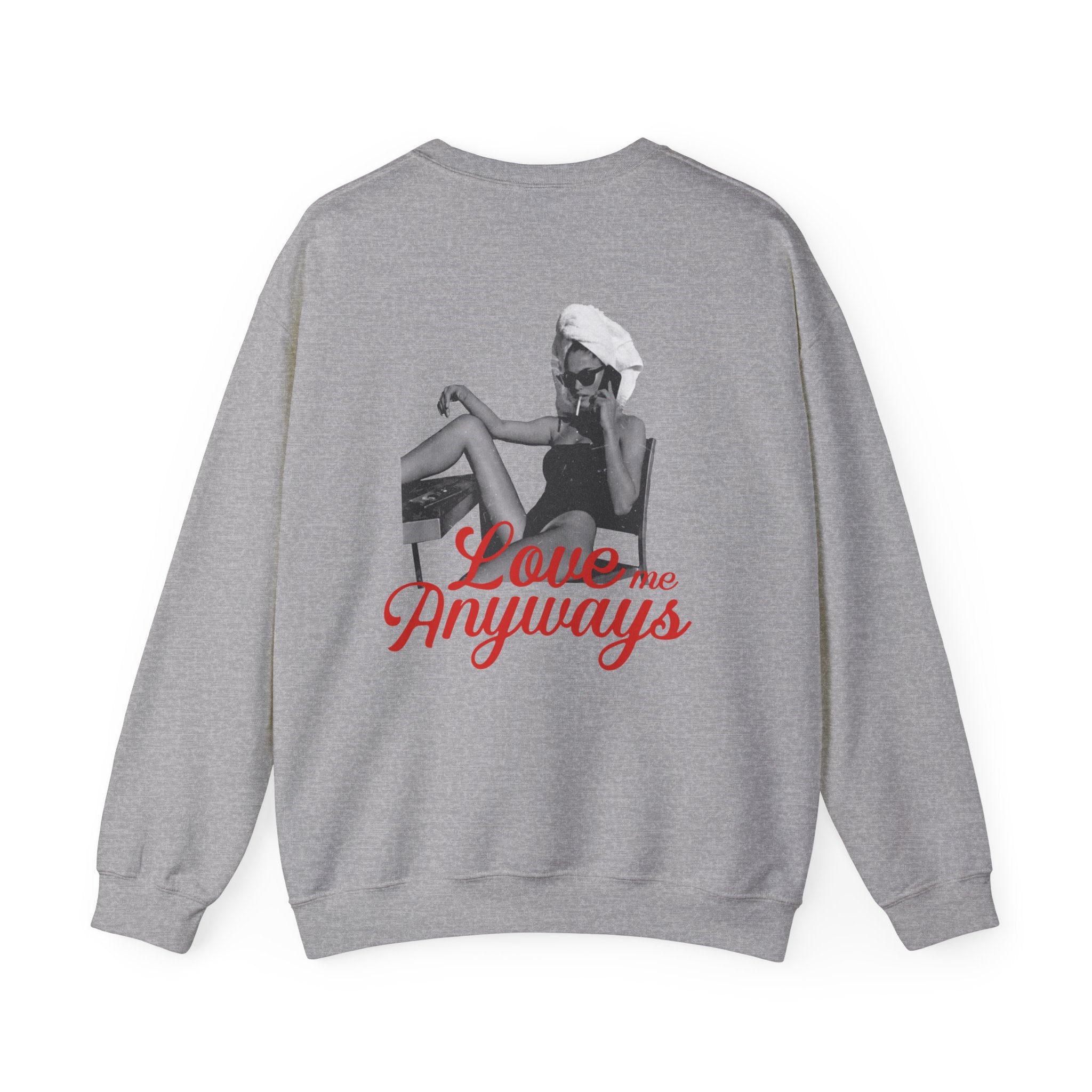 Love Me Anyways — Crewneck Sweatshirt