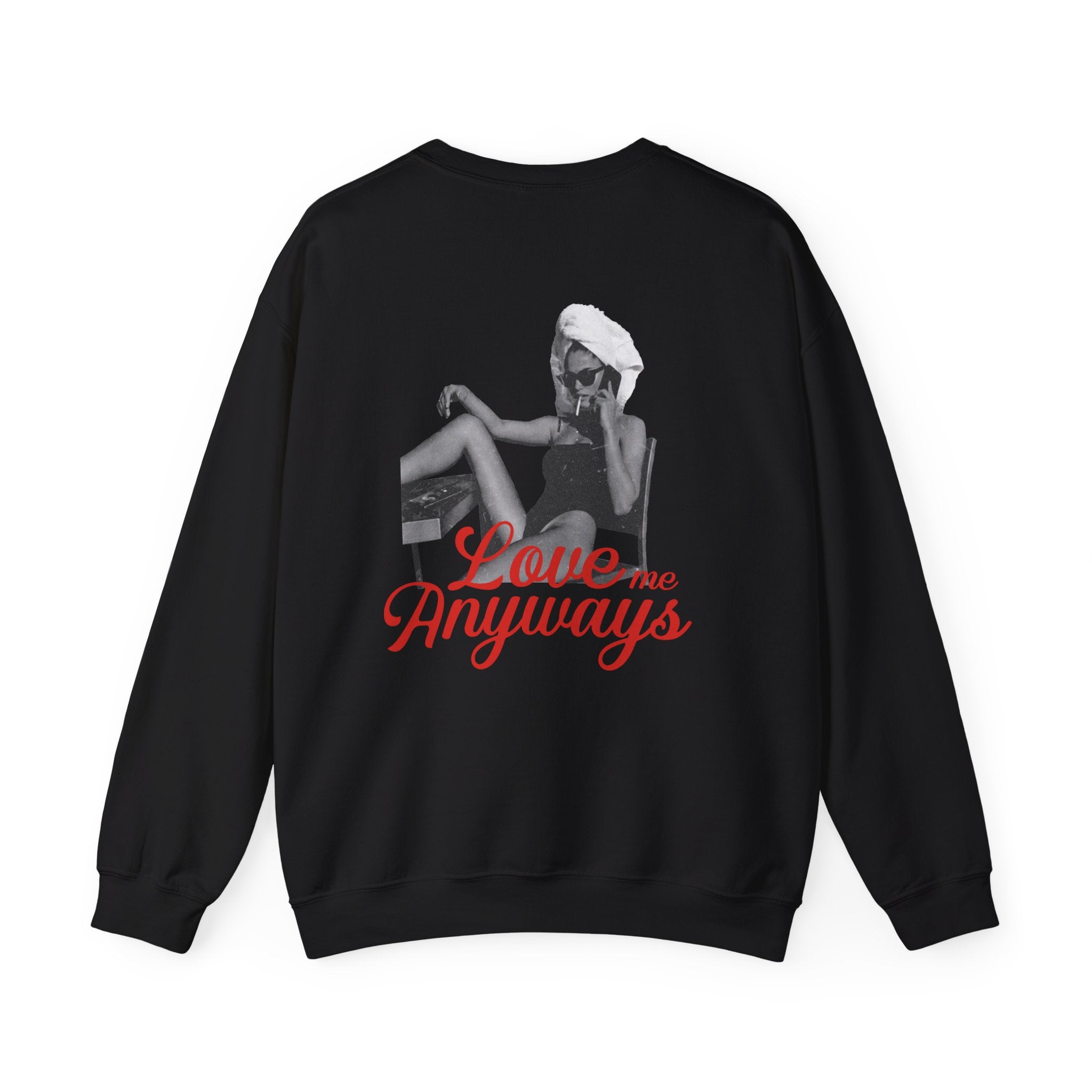 Love Me Anyways — Crewneck Sweatshirt