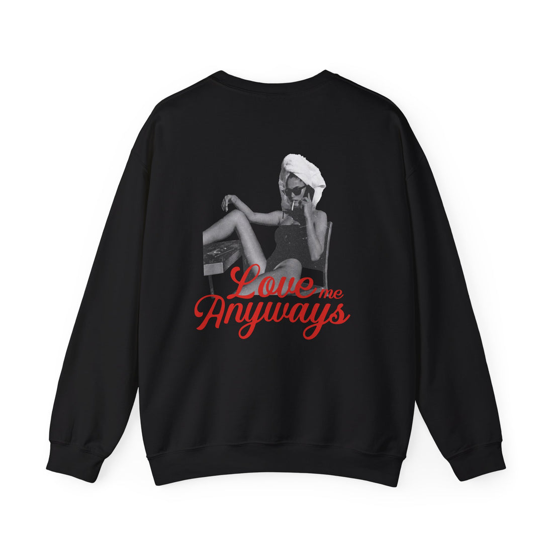 Love Me Anyways — Crewneck Sweatshirt