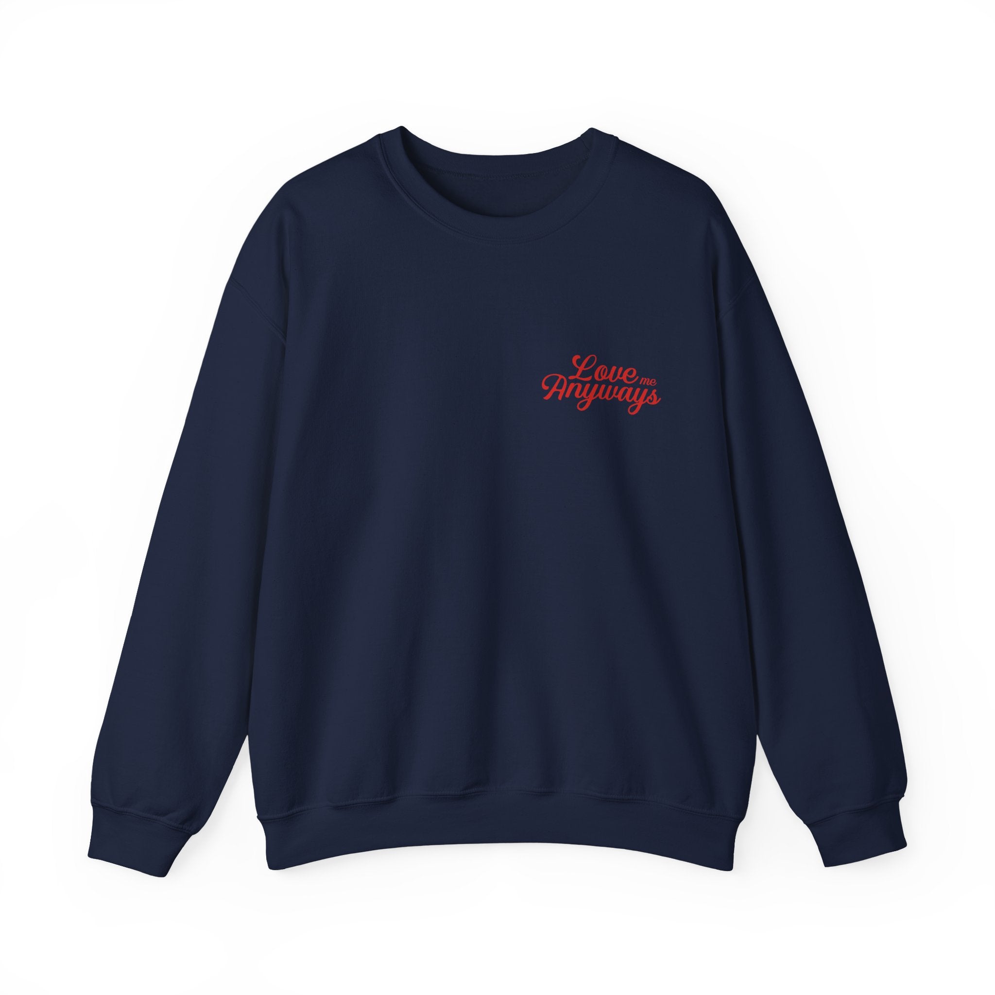 Love Me Anyways — Crewneck Sweatshirt
