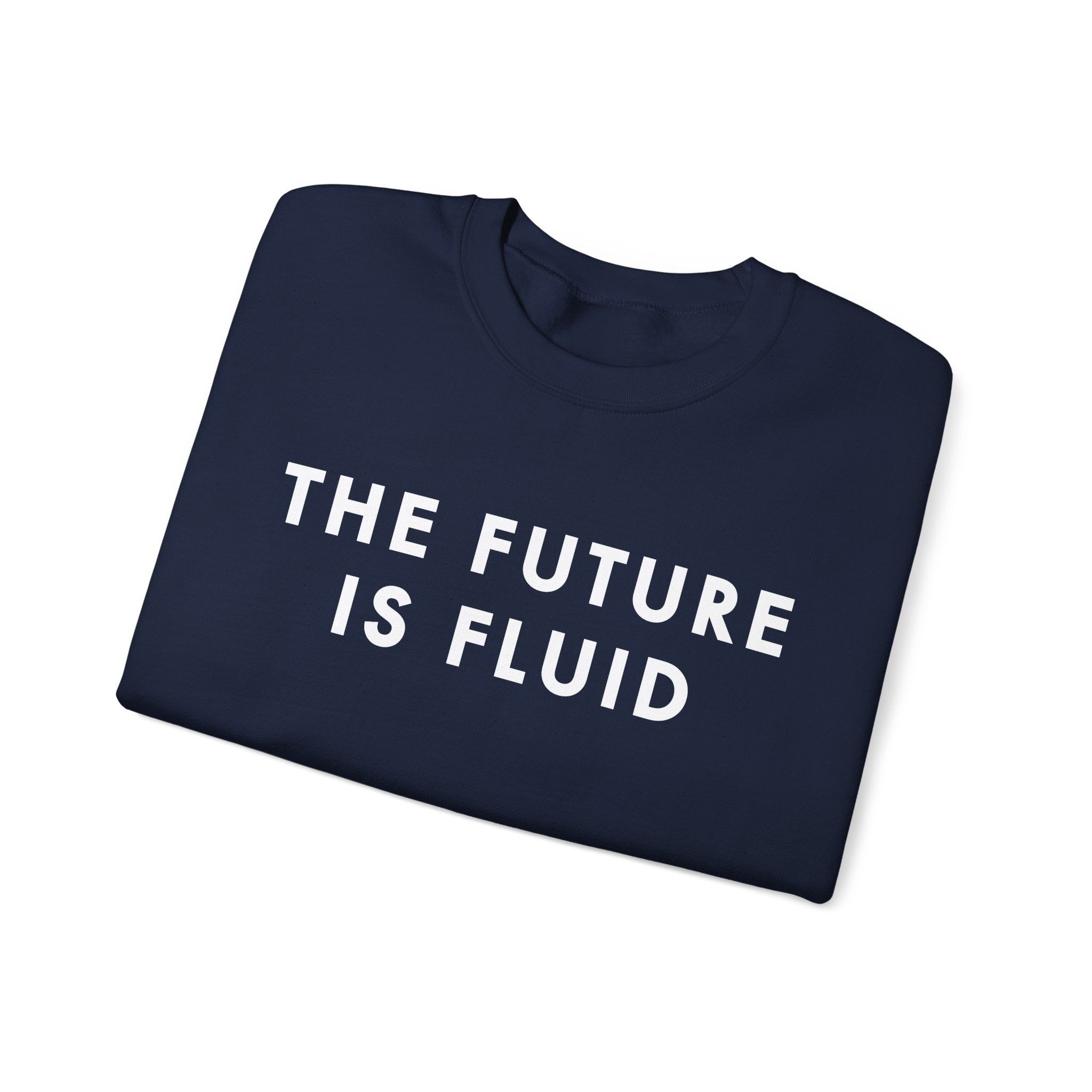 The Future Is Fluid – Crewneck Sweatshirt