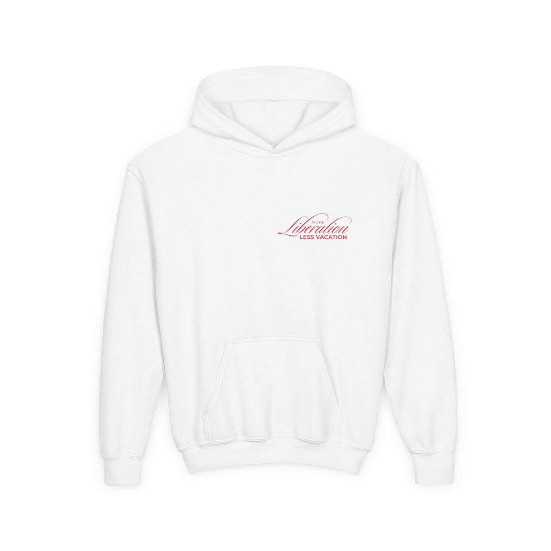 More Liberation, Less Vacation — Youth Hoodie
