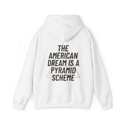 NEW! The American Dream Is A Pyramid Scheme Hoodie