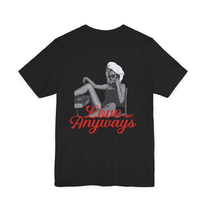 Love Me Anyways - Classic Tee