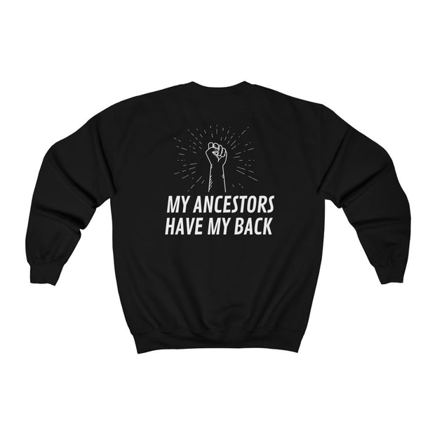 NEW! My Ancestors Have My Back Sweatshirt - Self Sovereignty