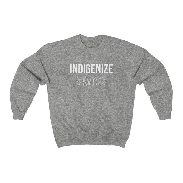 Indigenize Spaces Crewneck Sweatshirt (New Colours!) - Self Sovereignty