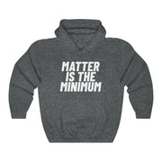 NEW! Matter Is The Minimum Hoodie - Self Sovereignty