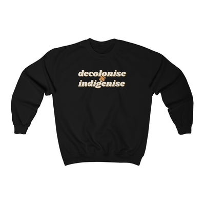 Decolonise & Indigenise Sweatshirt (New Colours!) - Self Sovereignty