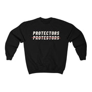 NEW! Protectors Not Protestors Sweatshirt - Self Sovereignty