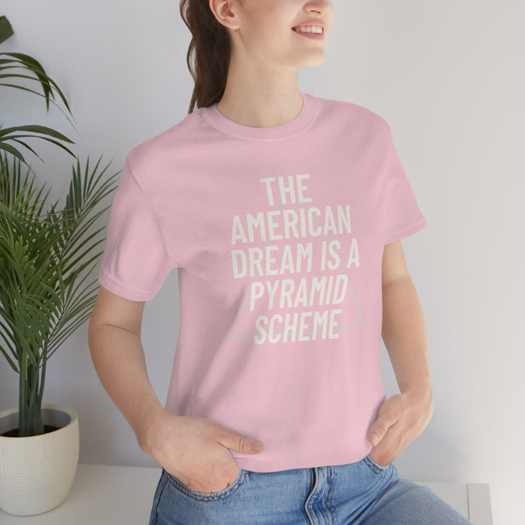NEW! The American Dream Is A Pyramid Scheme Tee - Self Sovereignty