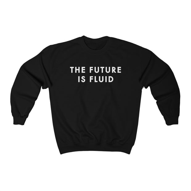 The Future Is Fluid Sweatshirt Crewneck Sweatshirt - Self Sovereignty