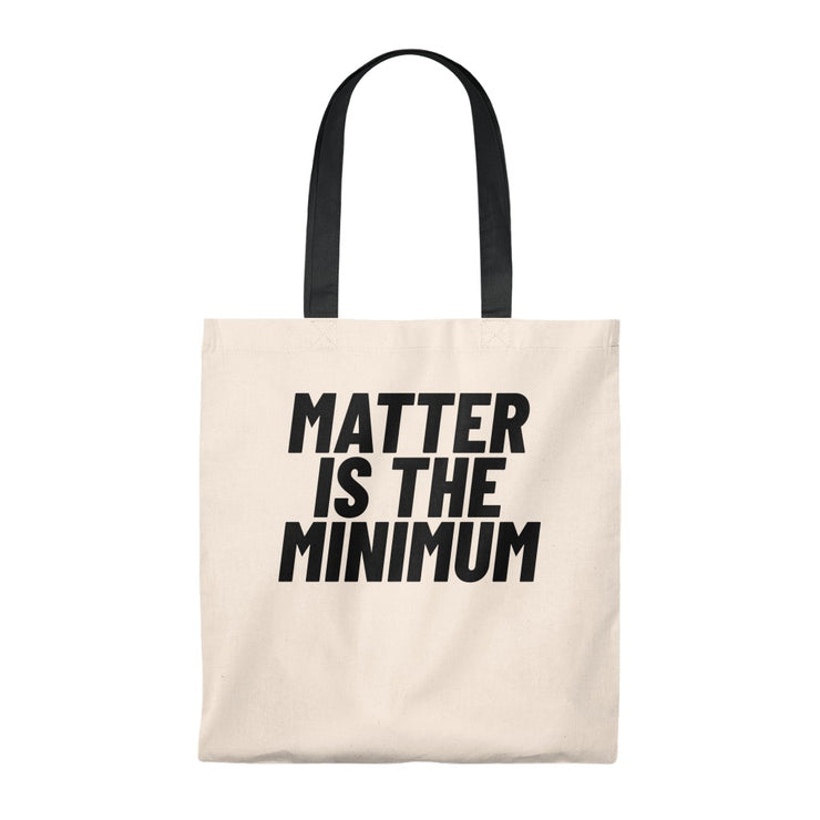 Matter Is The Minimum Tote Bag - Self Sovereignty