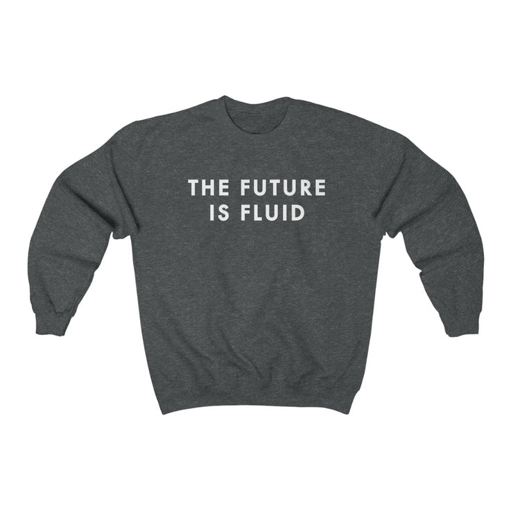 The Future Is Fluid Sweatshirt Crewneck Sweatshirt - Self Sovereignty