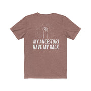 NEW! My Ancestors Have My Back Tee - Self Sovereignty